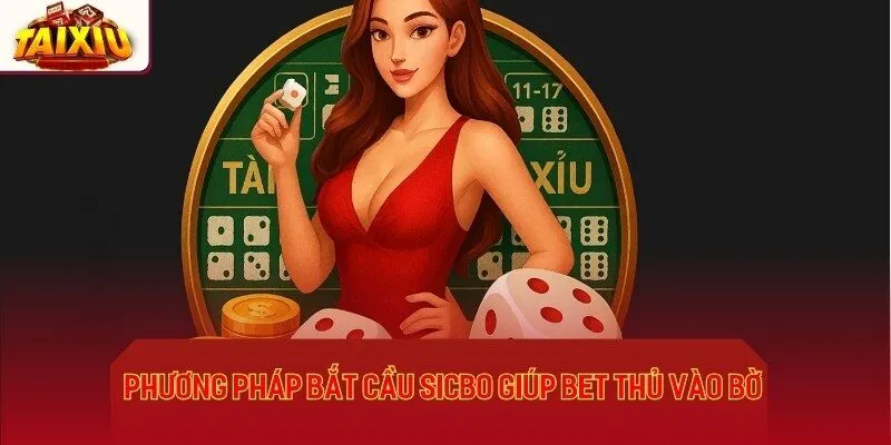 Phương pháp bắt cầu sicbo giúp bet thủ vào bờ