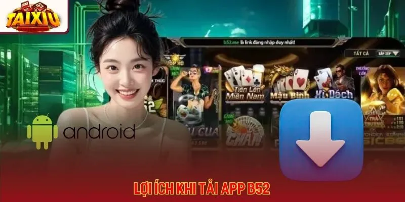 Những lợi ích hấp dẫn khi tham gia cá cược tại B52 app